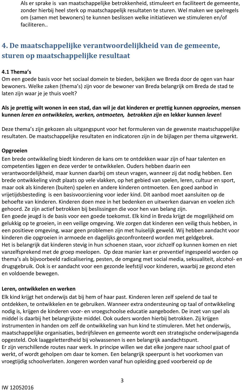 De maatschappelijke verantwoordelijkheid van de gemeente, sturen op maatschappelijke resultaat 4.