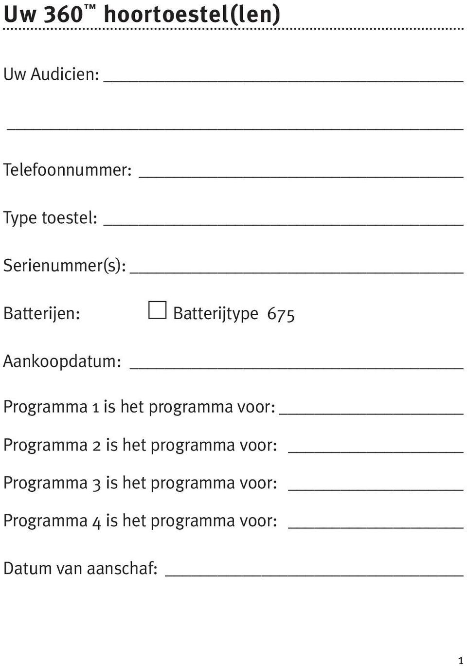 is het programma voor: Programma 2 is het programma voor: Programma 3