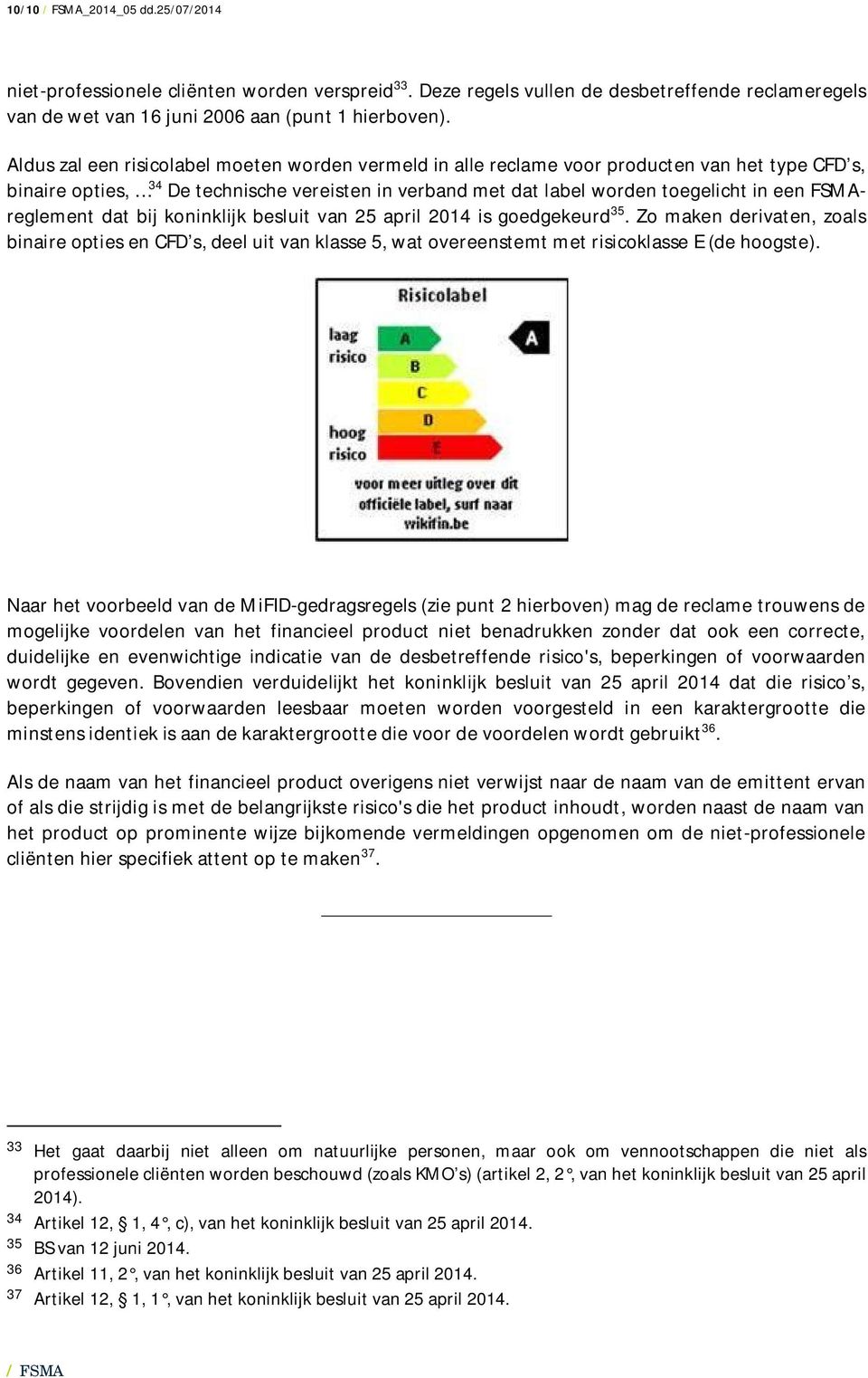 FSMAreglement dat bij koninklijk besluit van 25 april 2014 is goedgekeurd 35.