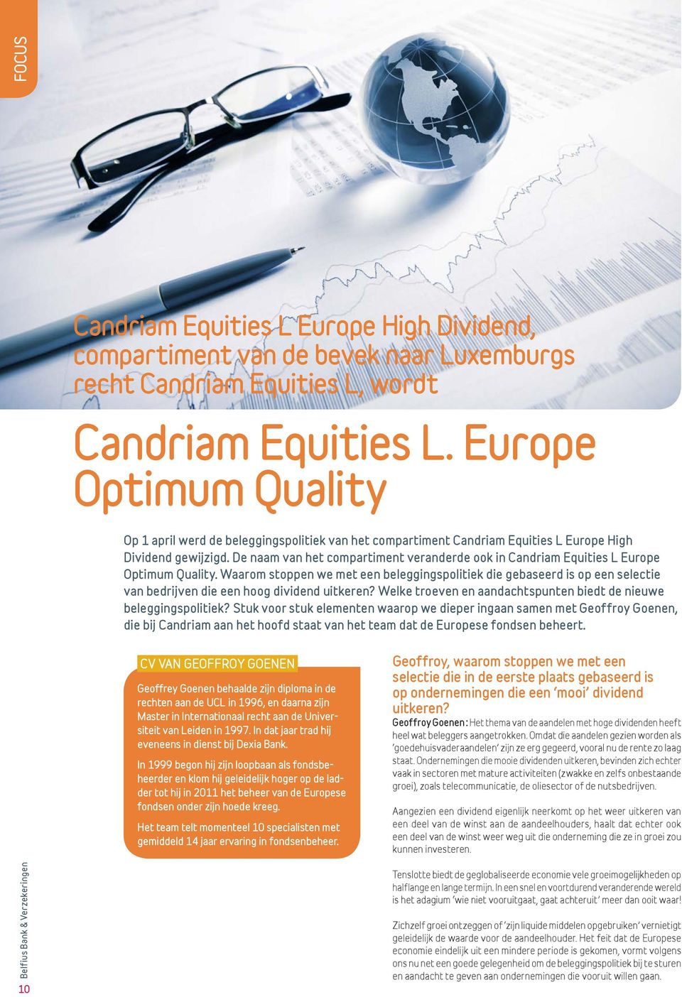 De naam van het compartiment veranderde ook in Candriam Equities L Europe Optimum Quality.