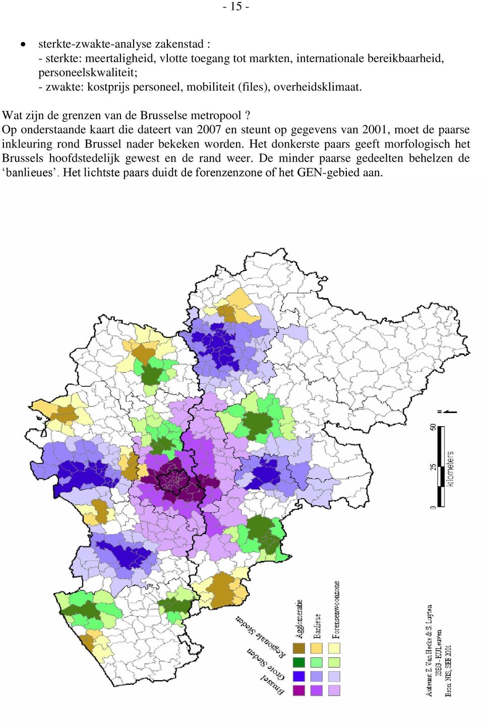 Op onderstaande kaart die dateert van 2007 en steunt op gegevens van 2001, moet de paarse inkleuring rond Brussel nader bekeken worden.