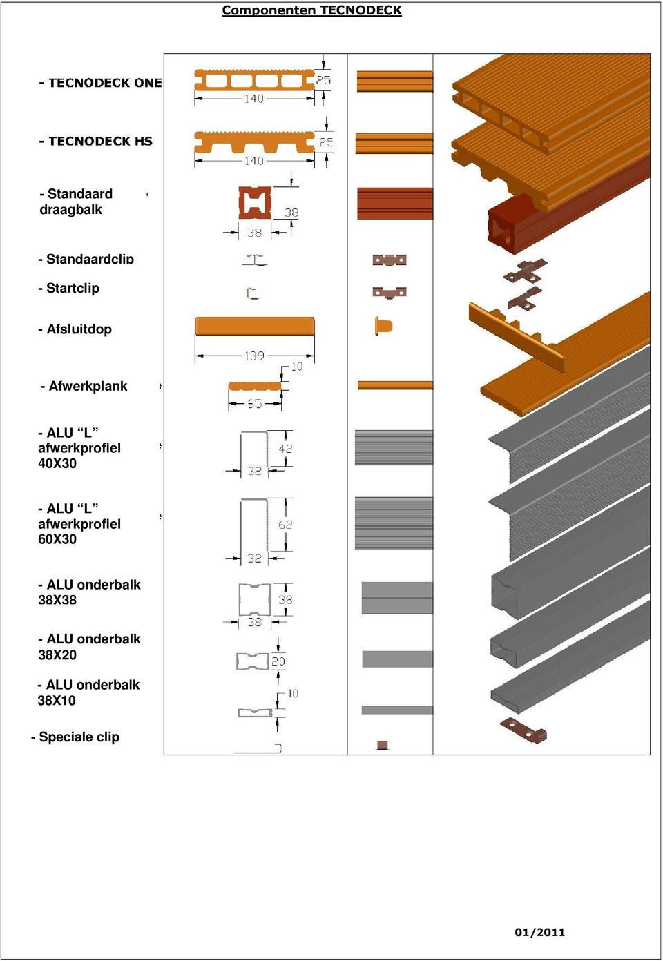 40X30 - ALU L afwerkprofiel 60X30 - ALU onderbalk 38X38 -