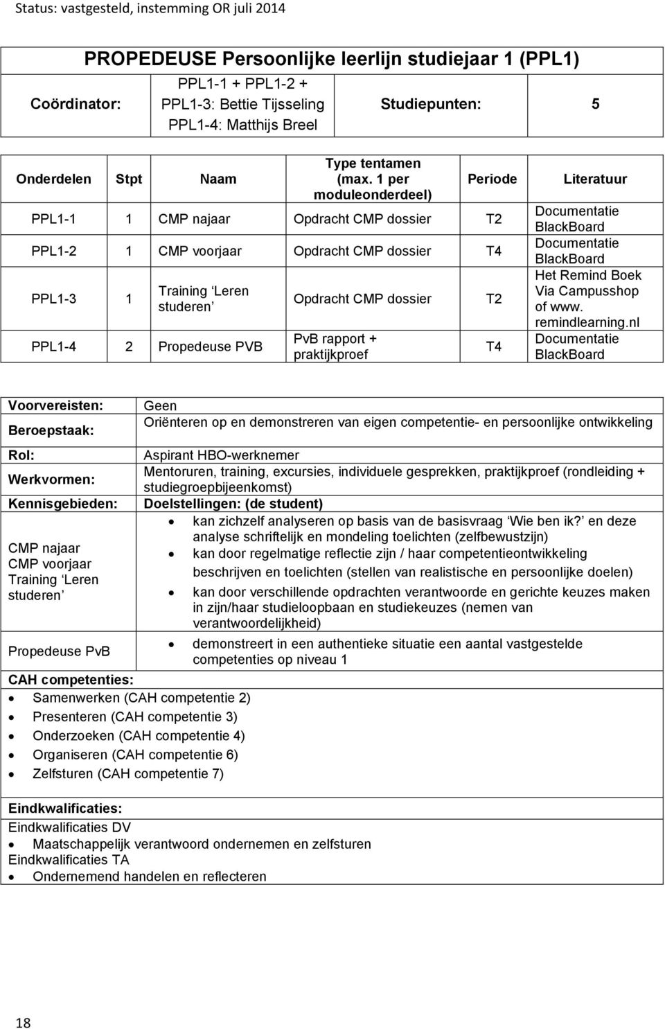 rapport + praktijkproef Literatuur Het Remind Boek Via Campusshop of www. remindlearning.