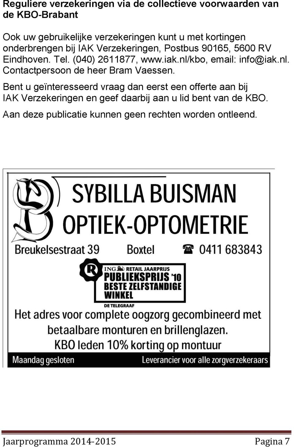 nl/kbo, email: info@iak.nl. Contactpersoon de heer Bram Vaessen.