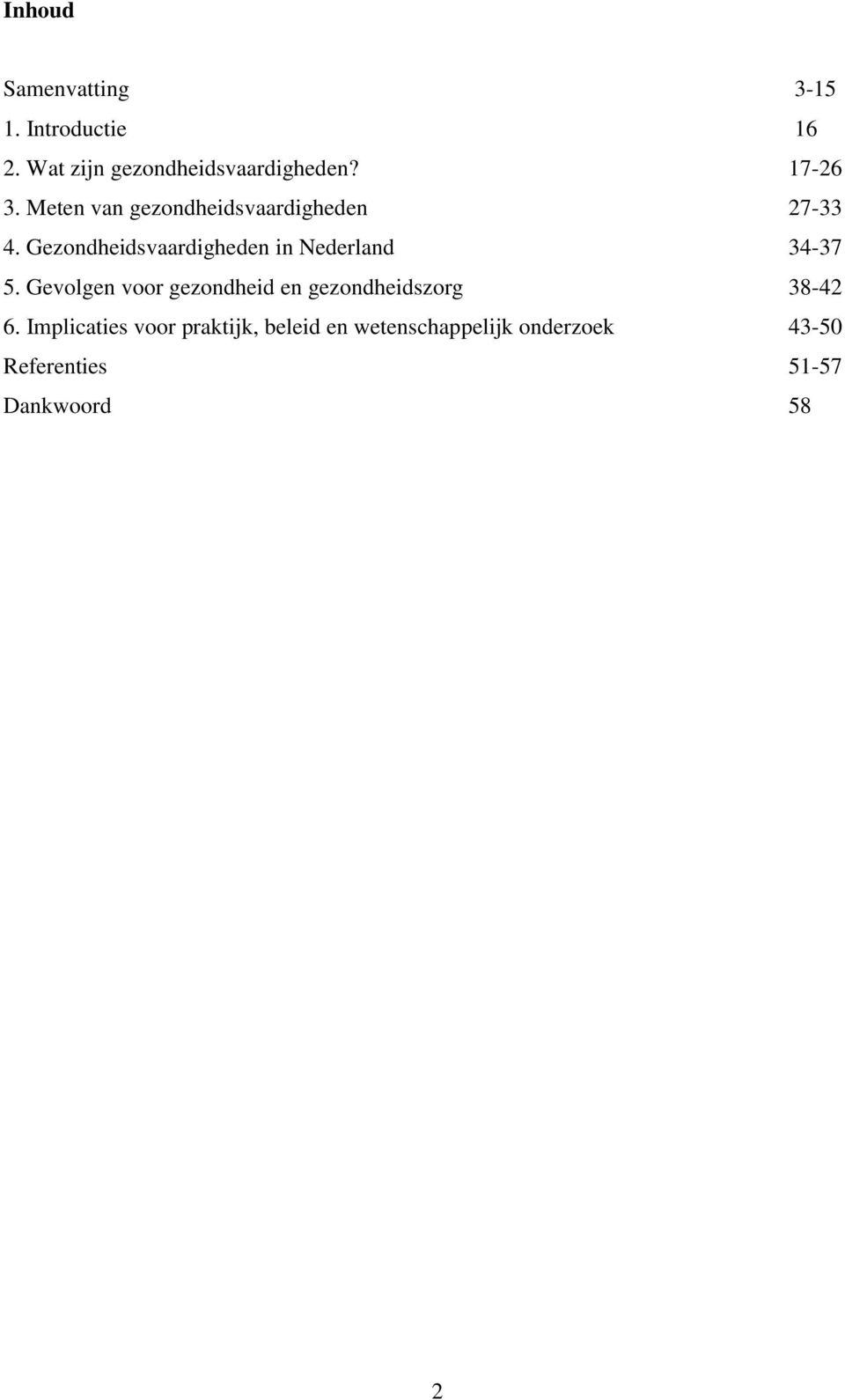 Gevolgen voor gezondheid en gezondheidszorg 6.