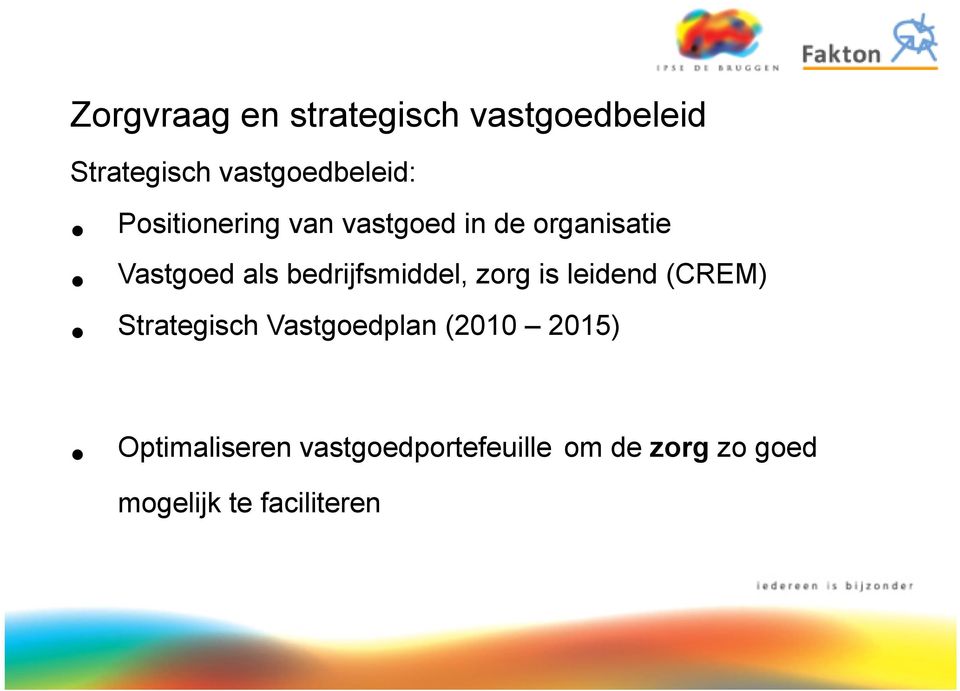 bedrijfsmiddel, zorg is leidend (CREM) Strategisch Vastgoedplan (2010