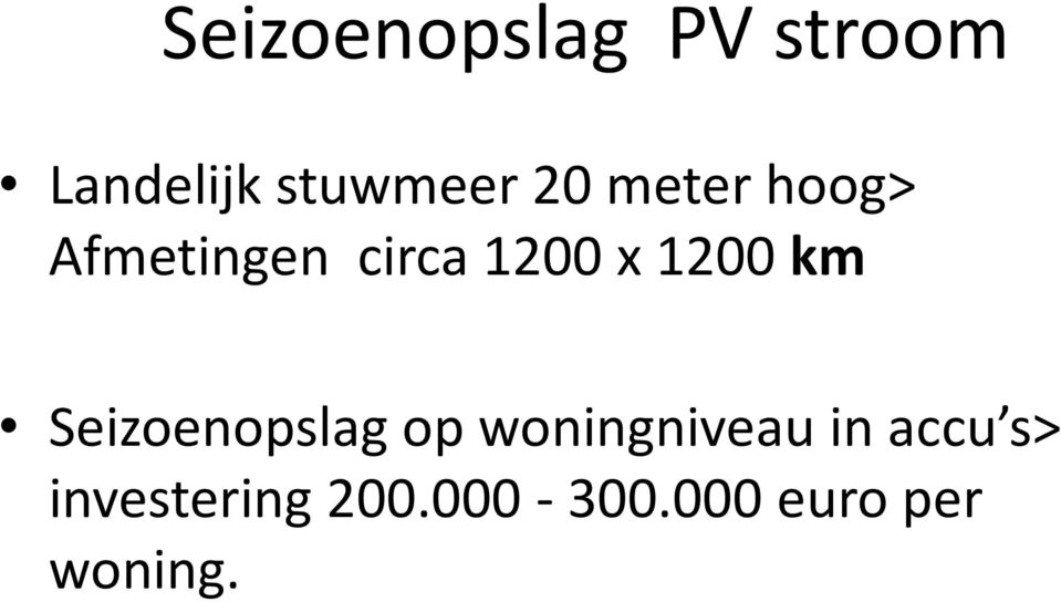 km Seizoenopslag op woningniveau in accu s>