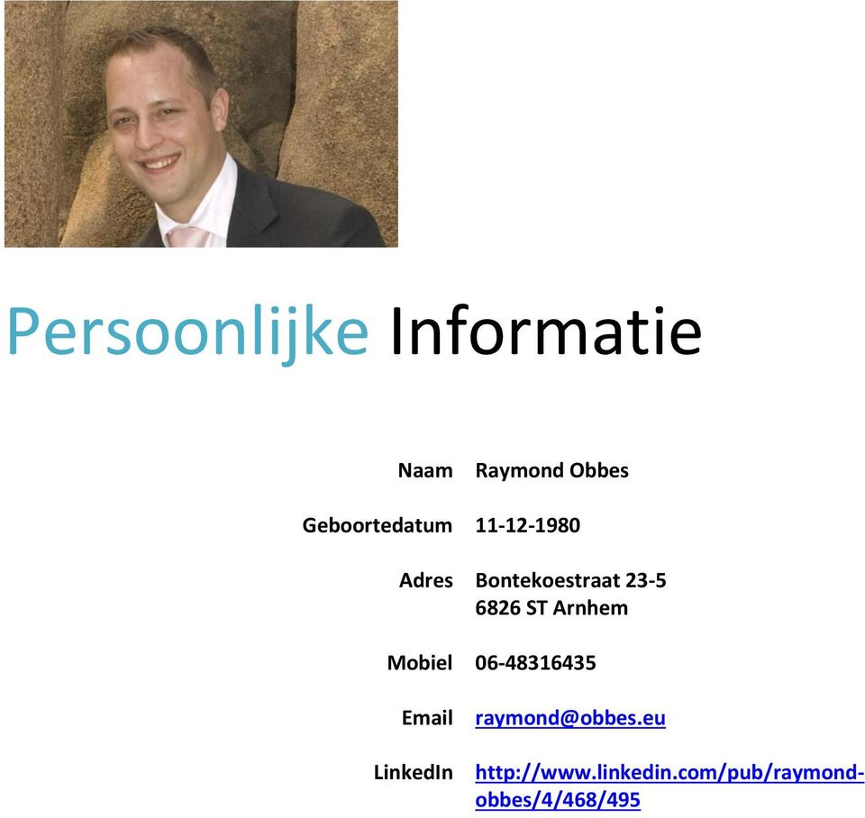 6826 ST Arnhem Mobiel 06-48316435 Email LinkedIn