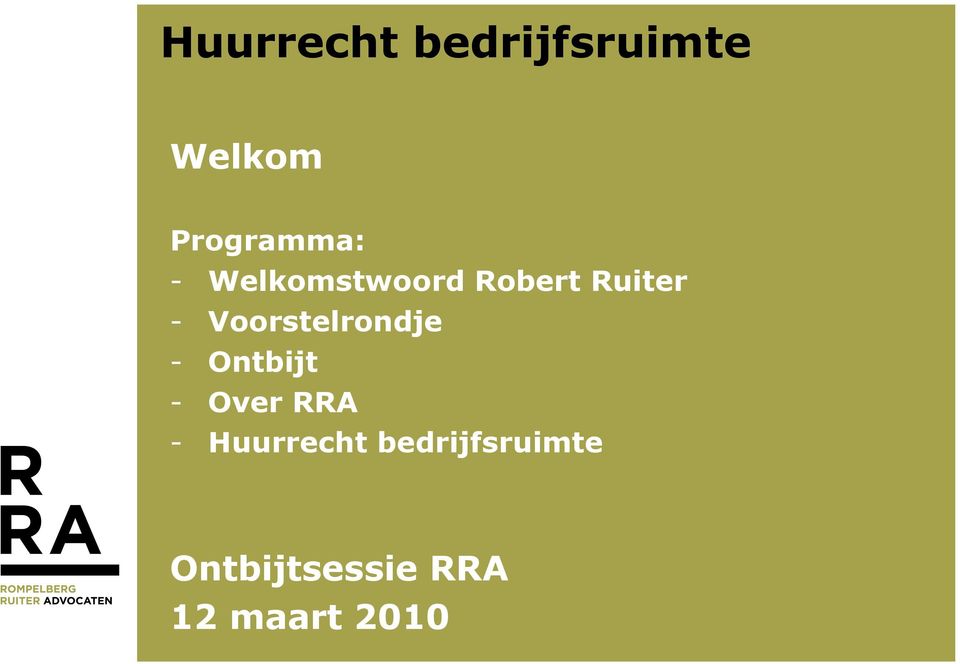 Voorstelrondje - Ontbijt - Over RRA -