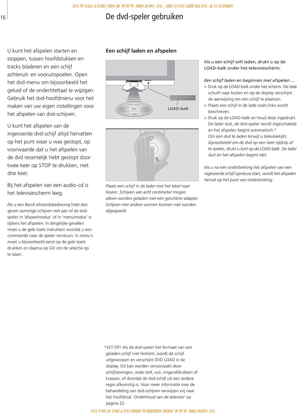 Open het dvd-menu om bijvoorbeeld het geluid of de ondertiteltaal te wijzigen. Gebruik het dvd-hoofdmenu voor het maken van uw eigen instellingen voor het afspelen van dvd-schijven.