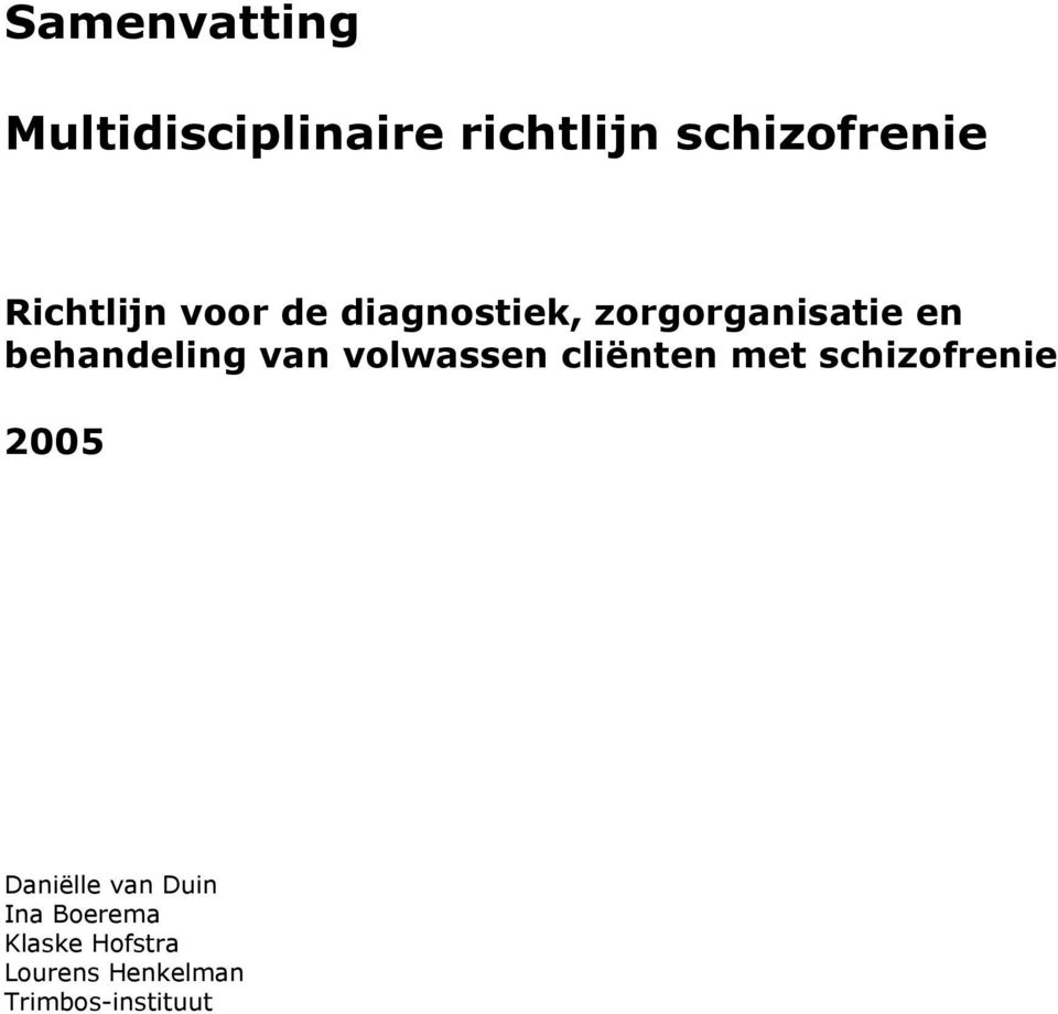 behandeling van volwassen cliënten met schizofrenie 2005