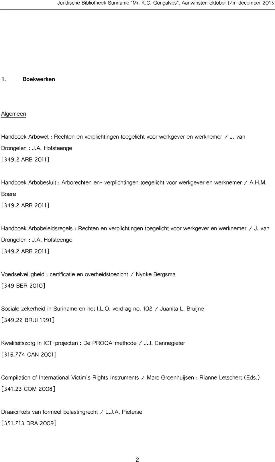 2 ARB 2011] Handboek Arbobeleidsregels : Rechten en verplichtingen toegelicht voor werkgever en werknemer / J. van Drongelen : J.A. Hofsteenge [349.