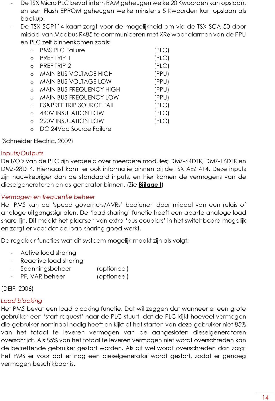 (PLC) o PREF TRIP 1 (PLC) o PREF TRIP 2 (PLC) o MAIN BUS VOLTAGE HIGH (PPU) o MAIN BUS VOLTAGE LOW (PPU) o MAIN BUS FREQUENCY HIGH (PPU) o MAIN BUS FREQUENCY LOW (PPU) o ES&PREF TRIP SOURCE FAIL