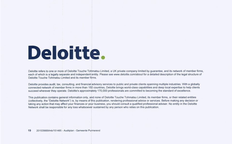 entity. Please see www.deloitte.com/about for a detailed description of the legal structure of Deloitte Touche Tohmatsu Limited and its member firms.