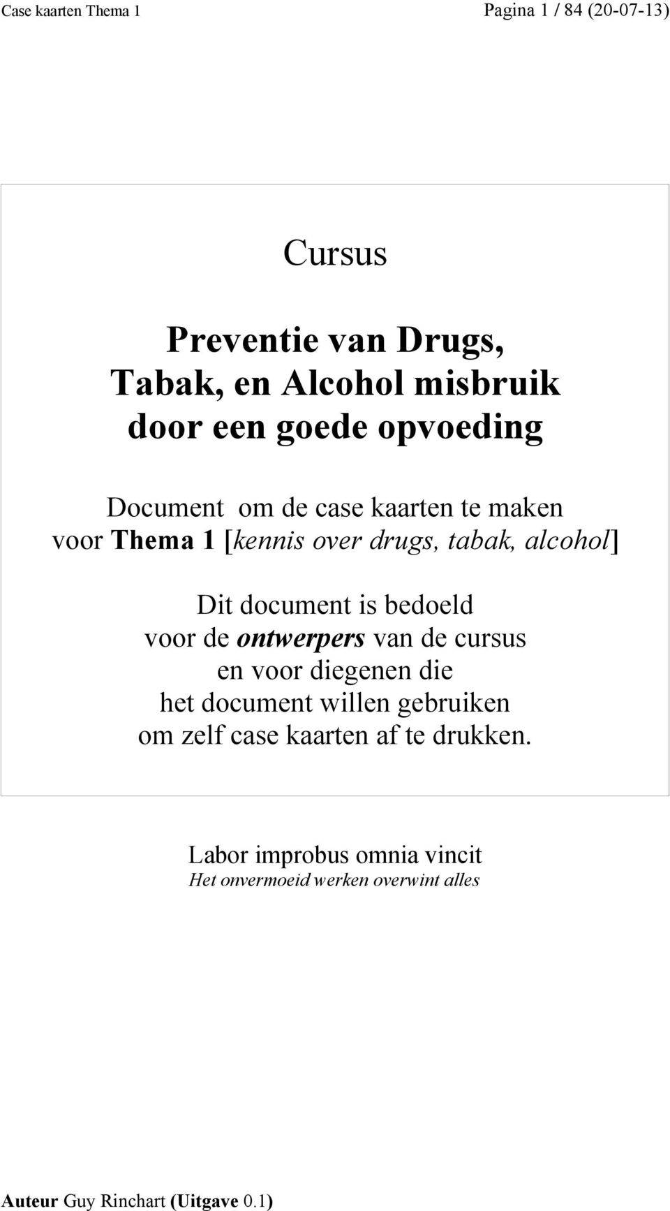 alcohol] Dit document is bedoeld voor de ontwerpers van de cursus en voor diegenen die het document