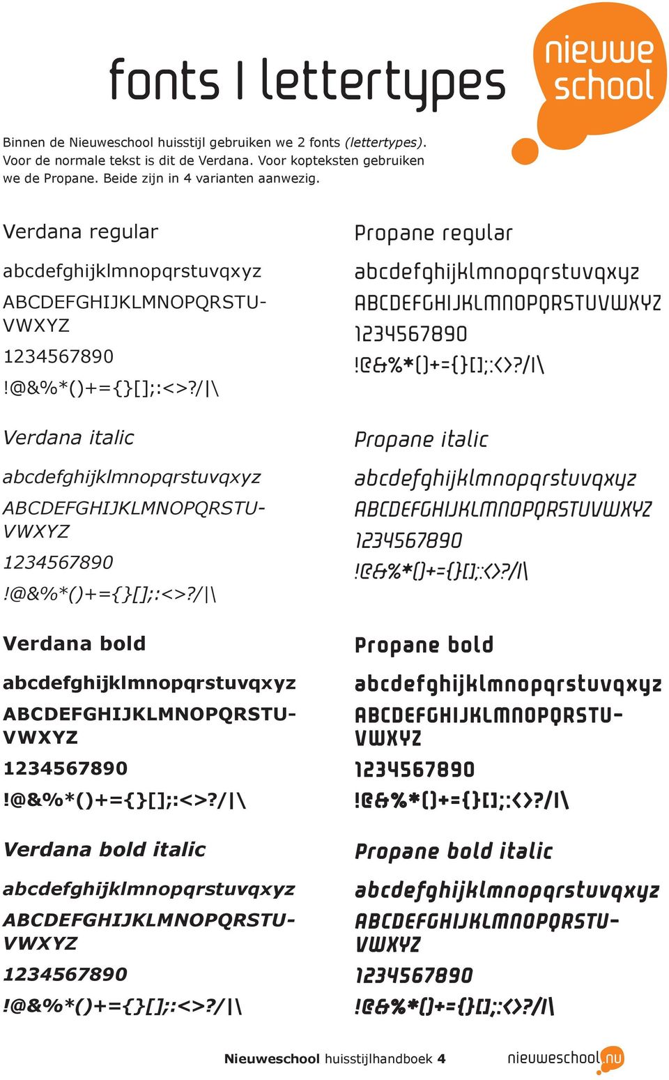 Verdana regular @&*()+={}[];:<>/ \ Verdana italic @&*()+={}[];:<>/ \ Verdana bold @&*()+={}[];:<>/ \ Verdana bold italic @&*()+={}[];:<>/ \