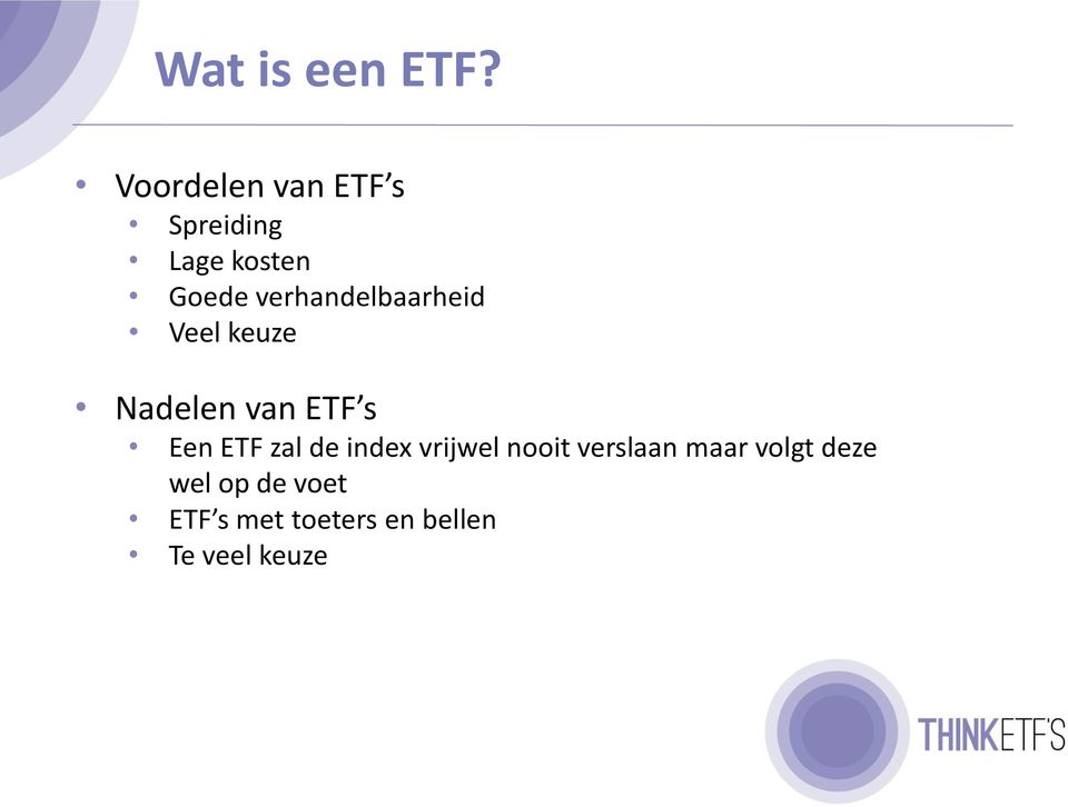 verhandelbaarheid Veel keuze Nadelen van ETF s Een ETF
