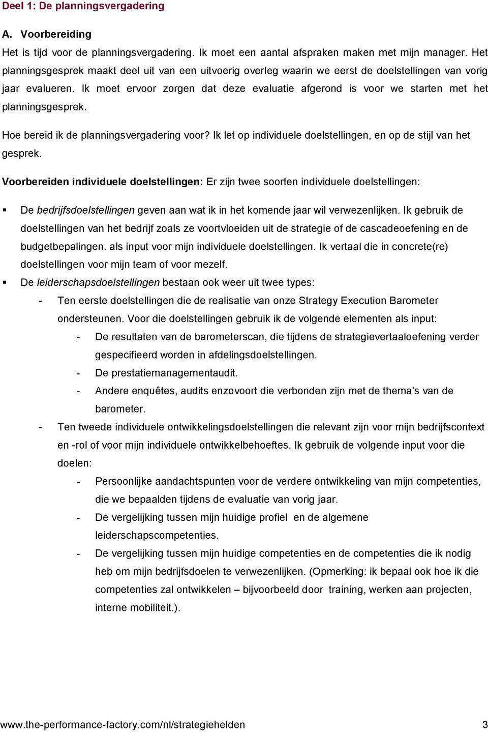 Ik moet ervoor zorgen dat deze evaluatie afgerond is voor we starten met het planningsgesprek. Hoe bereid ik de planningsvergadering voor?