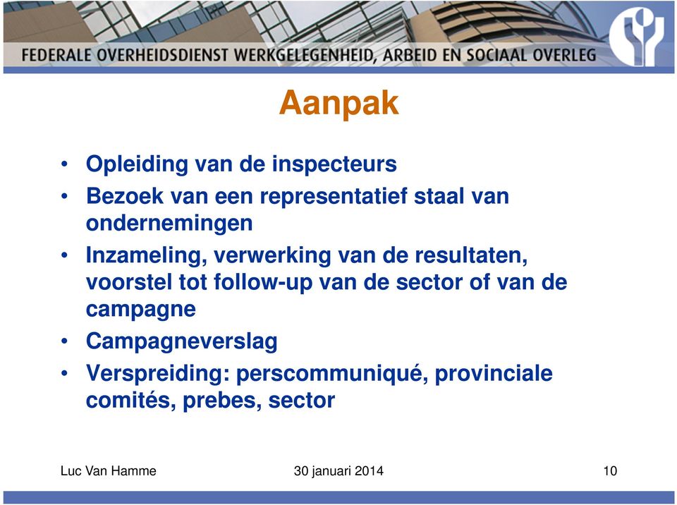 follow-up van de sector of van de campagne Campagneverslag Verspreiding: