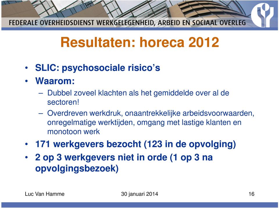 Overdreven werkdruk, onaantrekkelijke arbeidsvoorwaarden, onregelmatige werktijden, omgang met