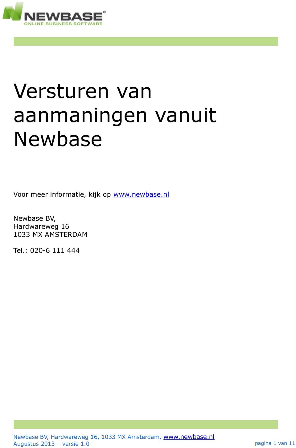 nl Newbase BV, Hardwareweg 16 1033 MX AMSTERDAM