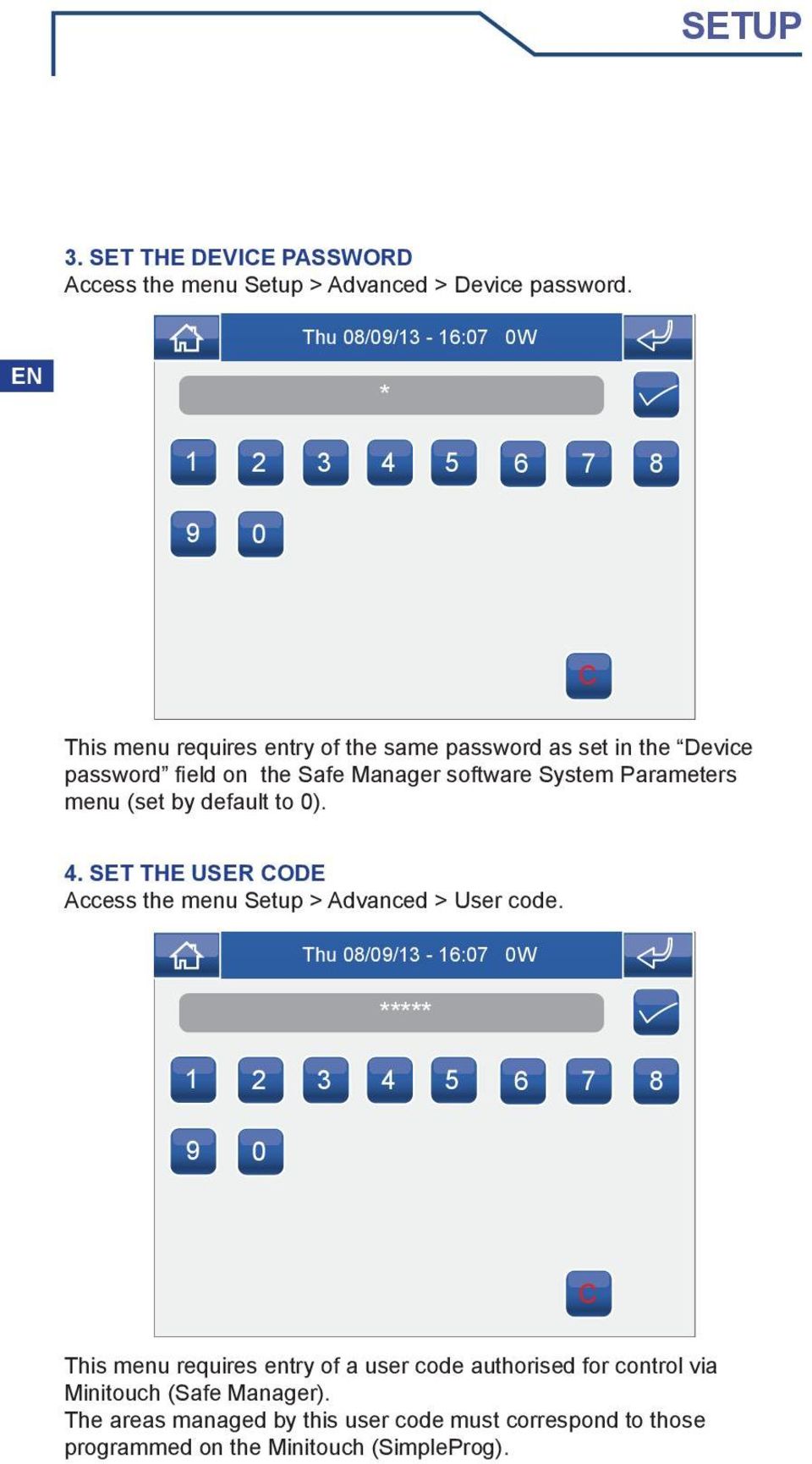 Manager software System Parameters menu (set by default to 0). 4. SET THE USER CODE Access the menu Setup > Advanced > User code.