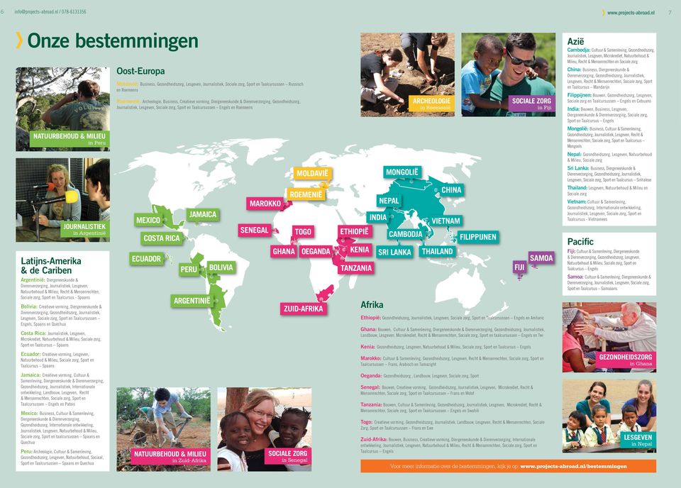 Natuurbehoud & Milieu, Recht & Mensenrechten, Sociale zorg, Sport en Taalcursus - Spaans Bolivia: Creatieve vorming, Diergeneeskunde & Dierenverzorging, Gezondheidszorg, Journalistiek, Lesgeven,