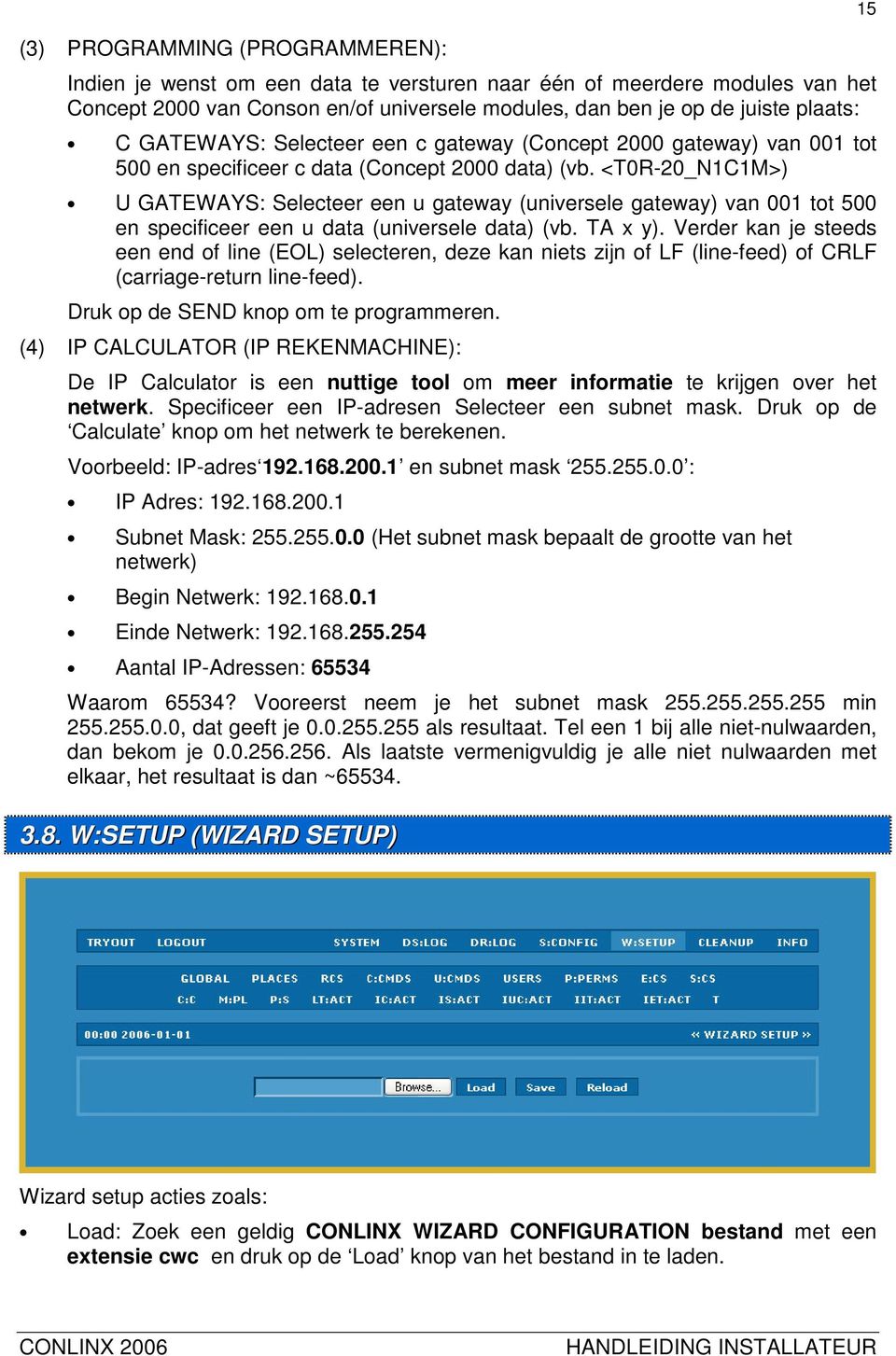 <T0R-20_N1C1M>) U GATEWAYS: Selecteer een u gateway (universele gateway) van 001 tot 500 en specificeer een u data (universele data) (vb. TA x y).