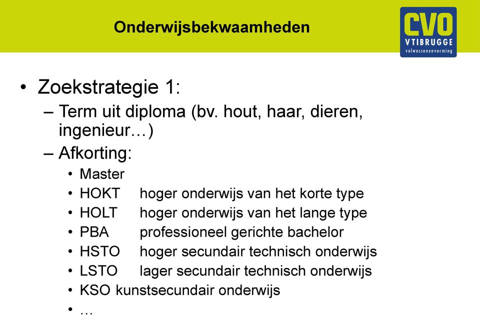 kunstsecundair onderwijs hoger onderwijs van het korte type hoger onderwijs van het