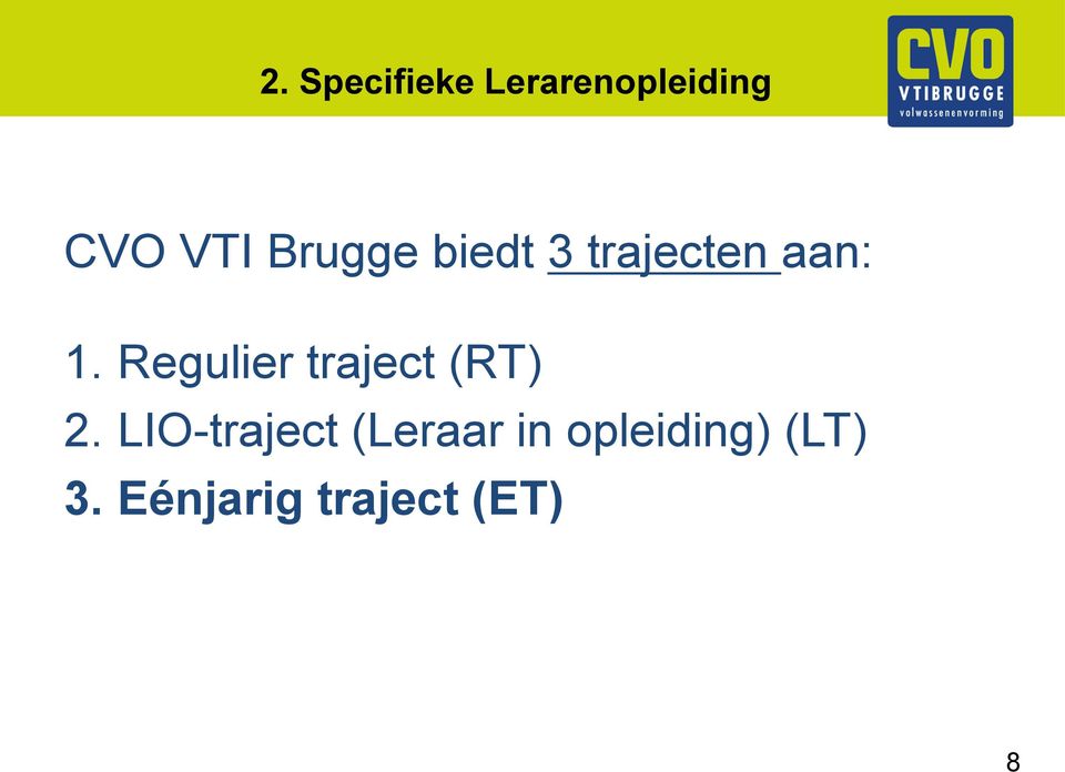 Regulier traject (RT) 2.