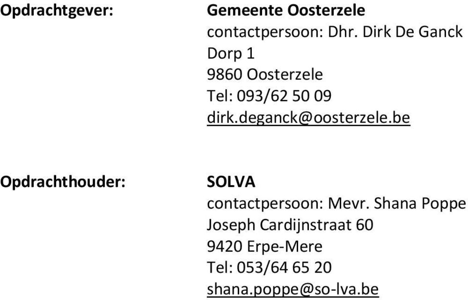 deganck@oosterzele.be Opdrachthouder: SOLVA contactpersoon: Mevr.