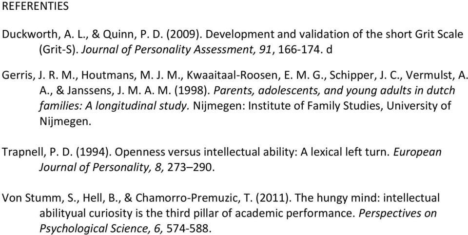 Parents, adolescents, and young adults in dutch families: A longitudinal study. Nijmegen: Institute of Family Studies, University of Nijmegen. Trapnell, P. D. (1994).