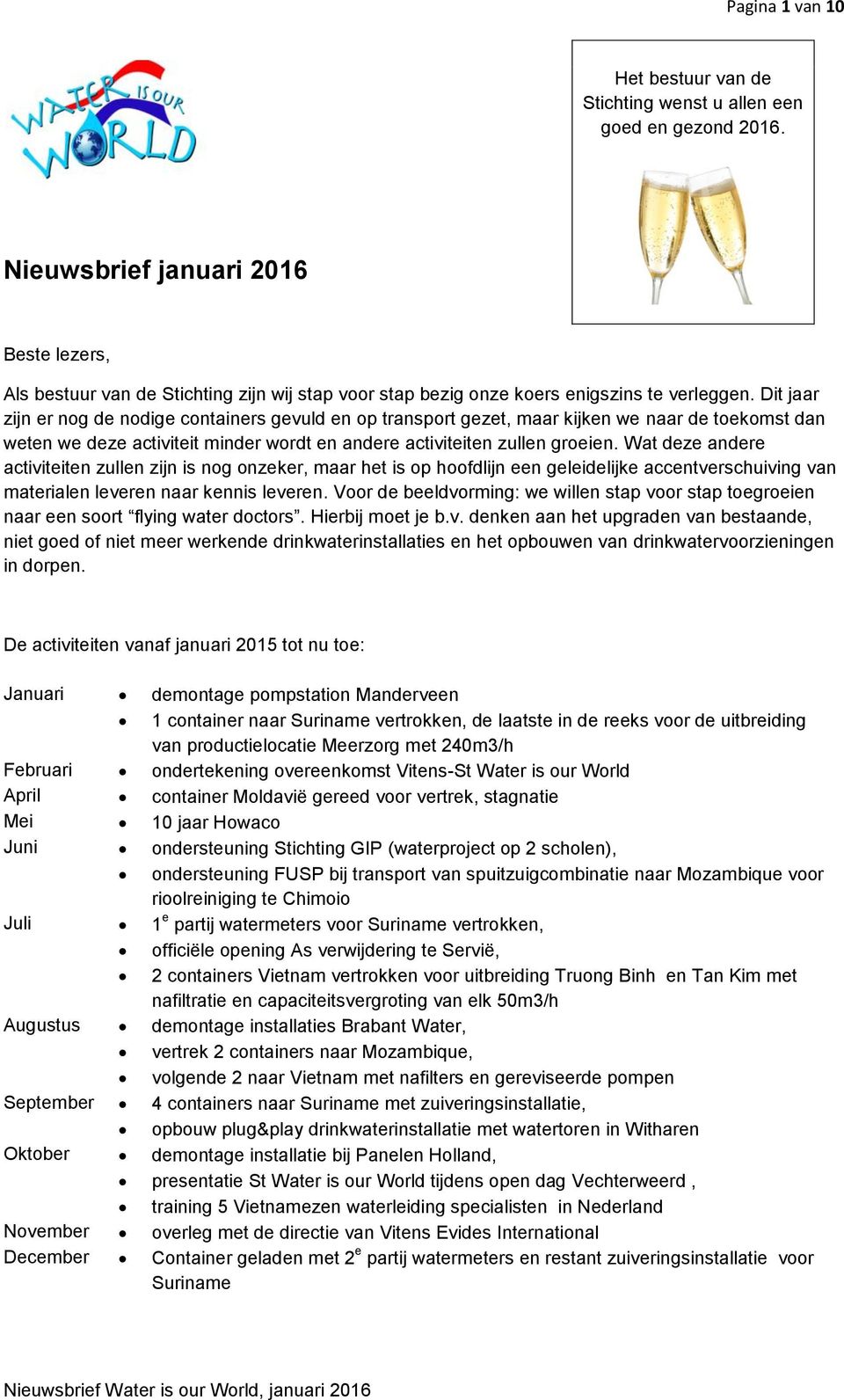 Dit jaar zijn er nog de nodige containers gevuld en op transport gezet, maar kijken we naar de toekomst dan weten we deze activiteit minder wordt en andere activiteiten zullen groeien.