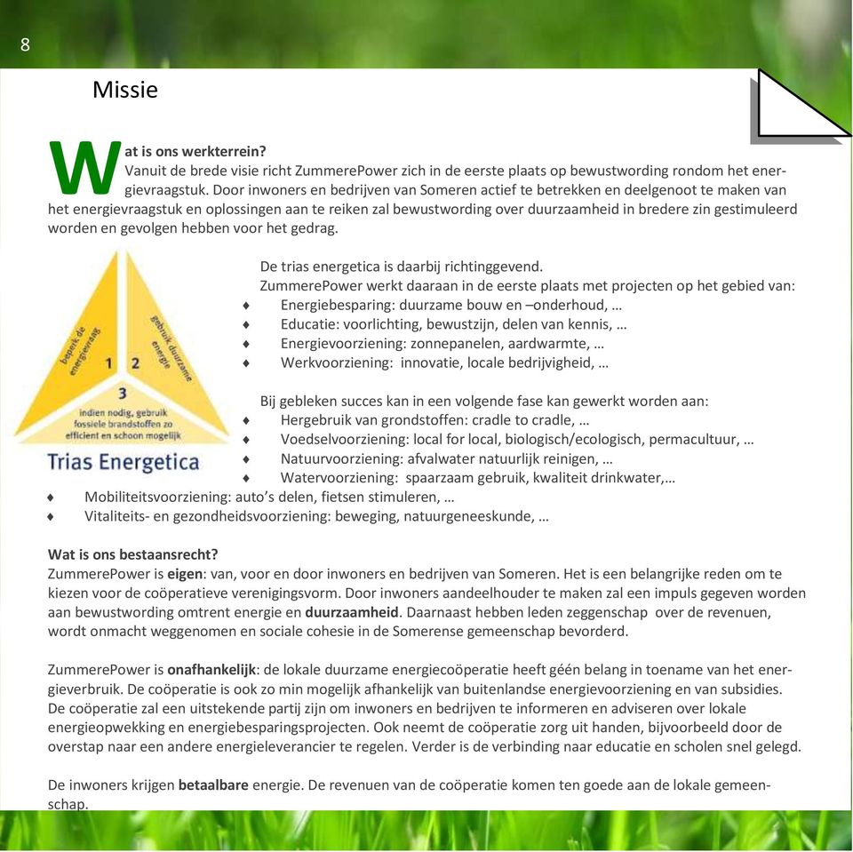 worden en gevolgen hebben voor het gedrag. De trias energetica is daarbij richtinggevend.