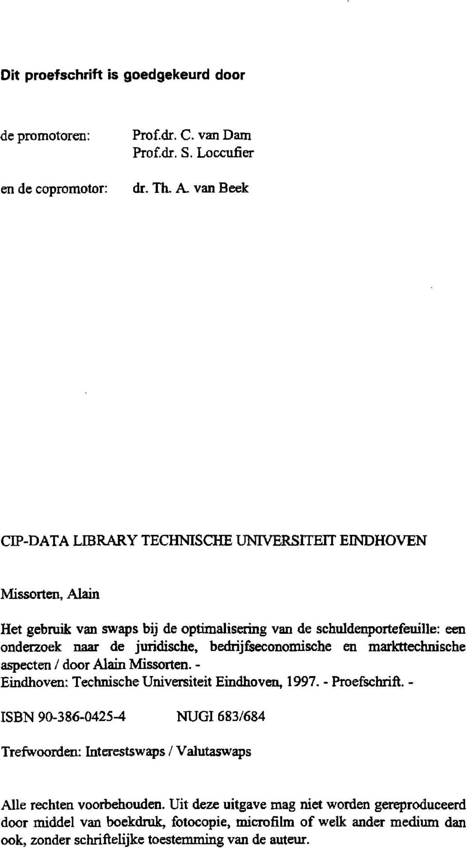 juridische, bedrijfseconomische en markttechnische aspecten I door Alain Missorten. - Eindhoven: Technische Universiteit Eindhoven, 1997.- Proefschrift.
