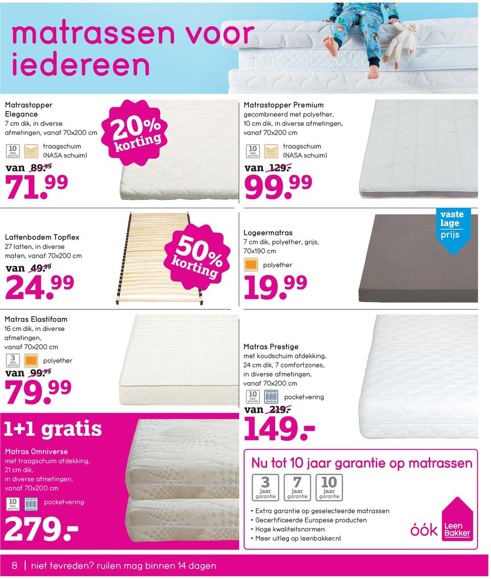 70x190 cm polyether 19 Matras Elastifoam 16 cm dik, in diverse afmetingen, vanaf 70x200 cm 3 polyether van 99 79 1+1 gratis Matras Omniverse met traagschuim afdekking, 21 cm dik, in diverse