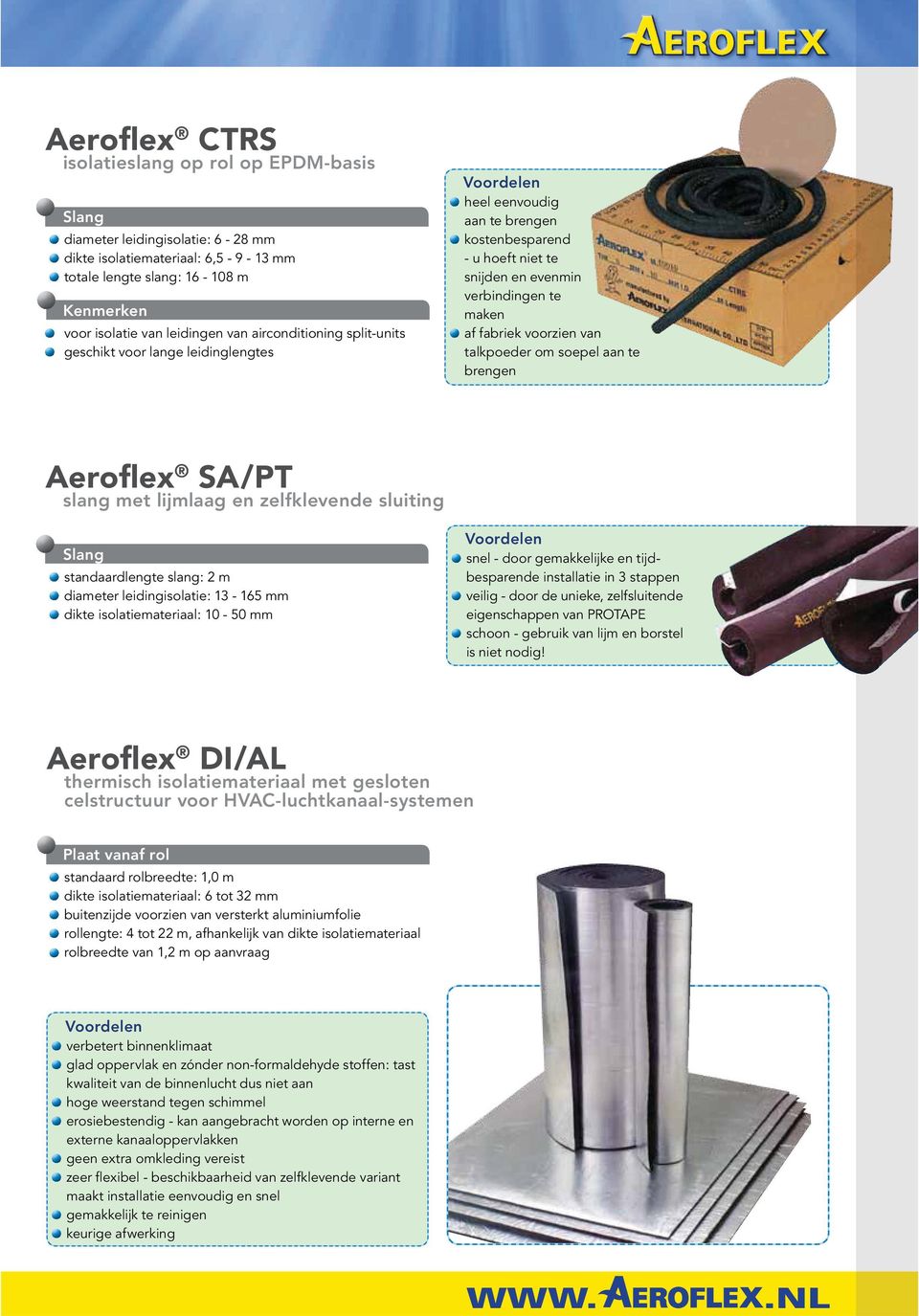 talkpoeder om soepel aan te brengen Aeroflex SA/PT slang met lijmlaag en zelfklevende sluiting standaardlengte slang: 2 m diameter leidingisolatie: 13-165 mm dikte isolatiemateriaal: 10-50 mm snel -