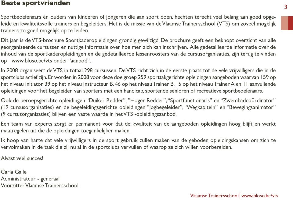 De brochure geeft een beknopt overzicht van alle georganiseerde cursussen en nuttige informatie over hoe men zich kan inschrijven.