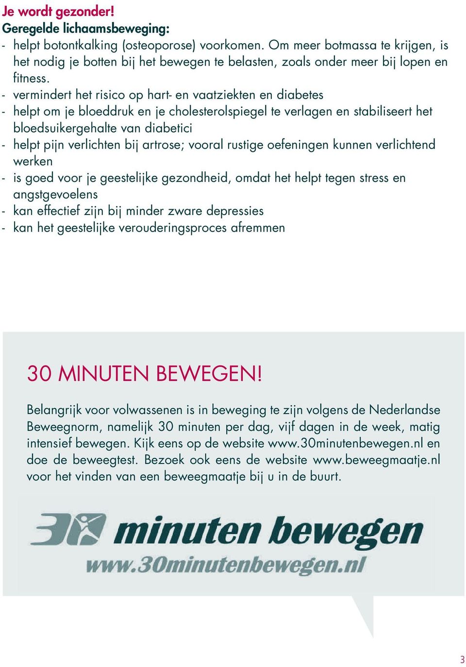 - vermindert het risico op hart- en vaatziekten en diabetes - helpt om je bloeddruk en je cholesterolspiegel te verlagen en stabiliseert het bloedsuikergehalte van diabetici - helpt pijn verlichten