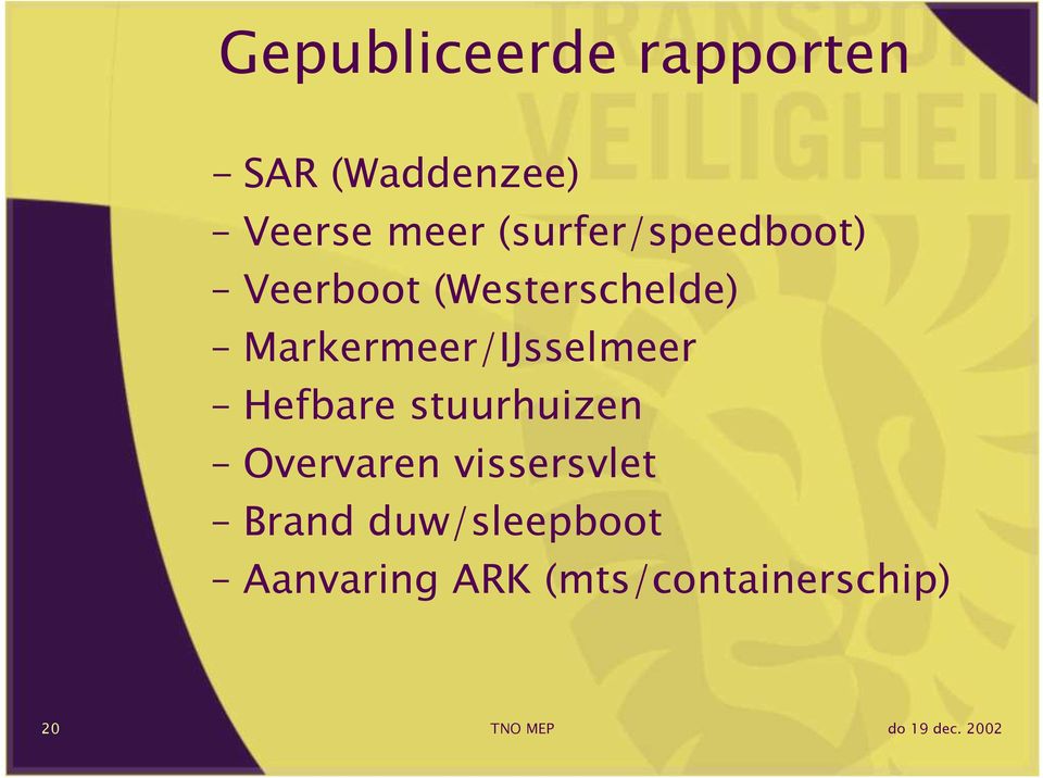 Markermeer/IJsselmeer Hefbare stuurhuizen Overvaren