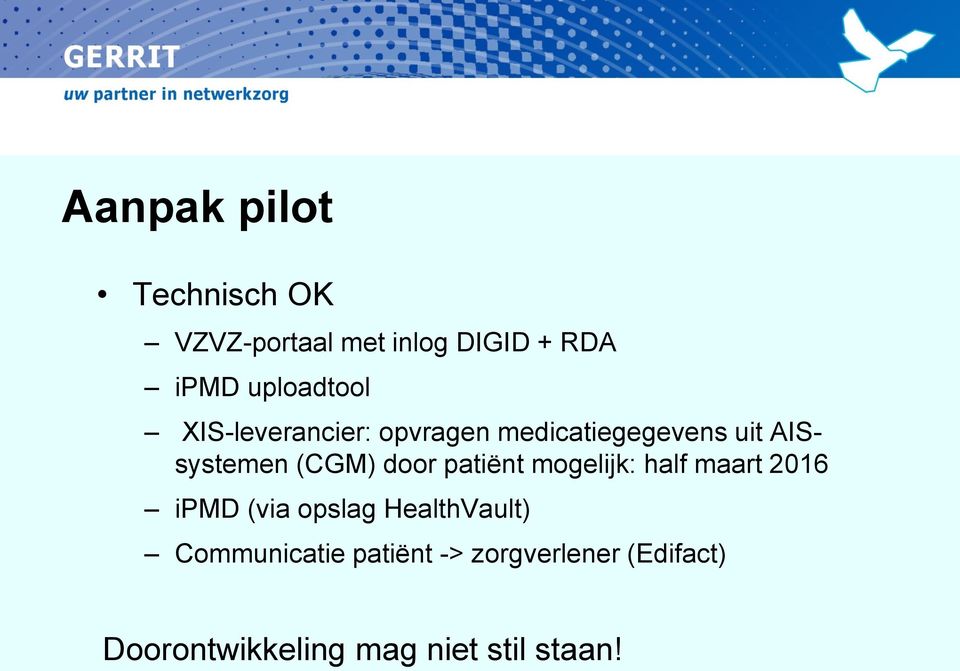 (CGM) door patiënt mogelijk: half maart 2016 ipmd (via opslag