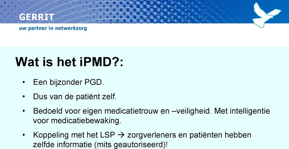 Met intelligentie voor medicatiebewaking.