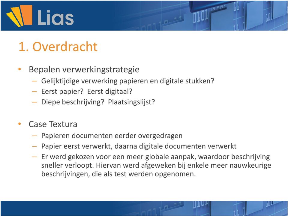 Case Textura Papieren documenten eerder overgedragen Papier eerst verwerkt, daarna digitale documenten verwerkt