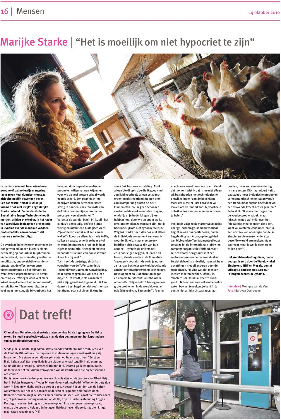 De masterstudente Sustainable Energy Technology houdt morgen, vrijdag 15 oktober, in het kader van Wereldvoedseldag een presentatie in Dynamo over de mondiale voedselproblematiek - een onderwerp dat