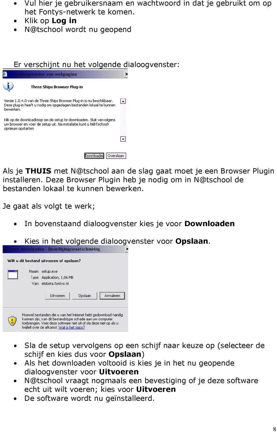 Deze Browser Plugin heb je nodig om in N@tschool de bestanden lokaal te kunnen bewerken.