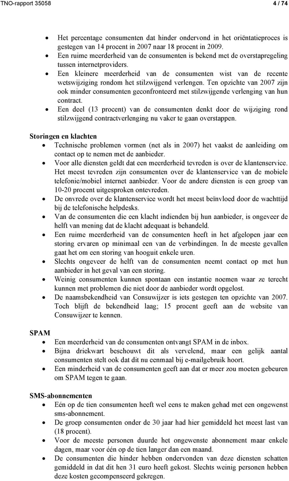 Een kleinere meerderheid van de consumenten wist van de recente wetswijziging rondom het stilzwijgend verlengen.