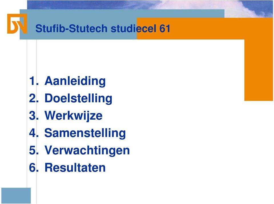 Werkwijze 4. Samenstelling 5.