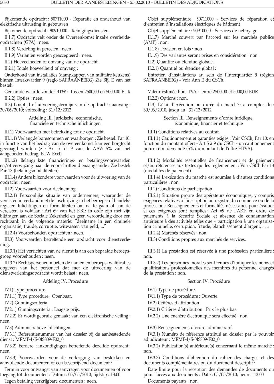 1.8) Verdeling in percelen II.1.9) Varianten worden geaccepteerd II.2)