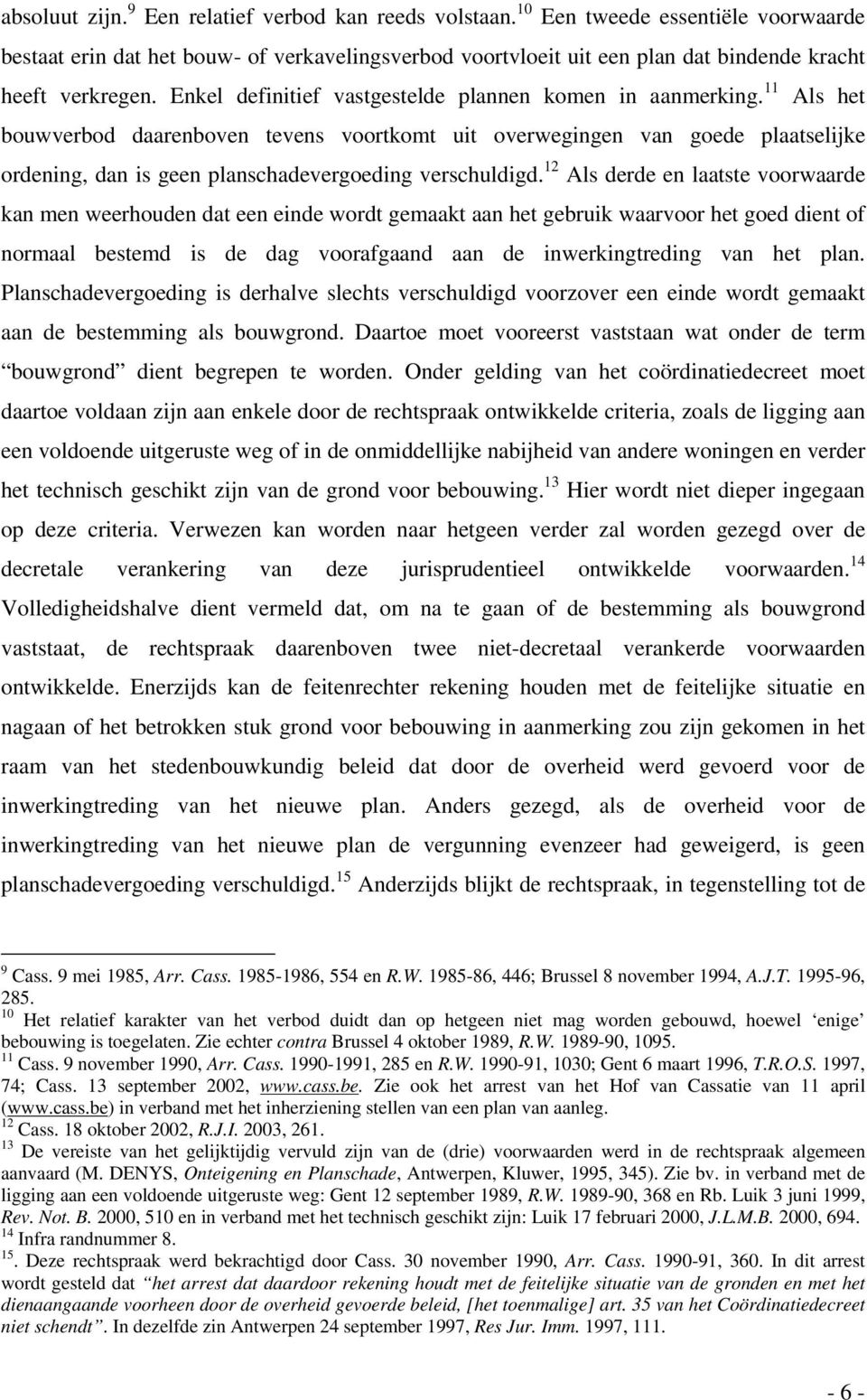 Enkel definitief vastgestelde plannen komen in aanmerking.