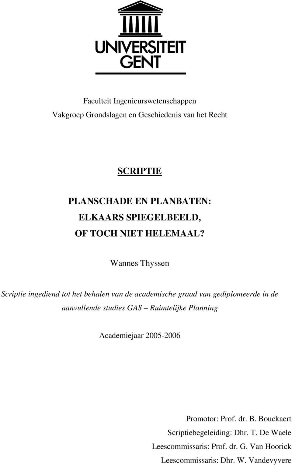 Wannes Thyssen Scriptie ingediend tot het behalen van de academische graad van gediplomeerde in de aanvullende studies
